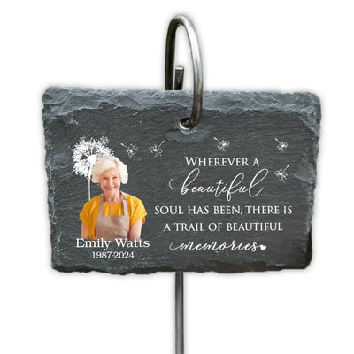 Wherever A Beautiful Soul Has Been There Is A Trail Of Beautiful Memories - Personalized Garden Slate, Memorial Gift - GS74
