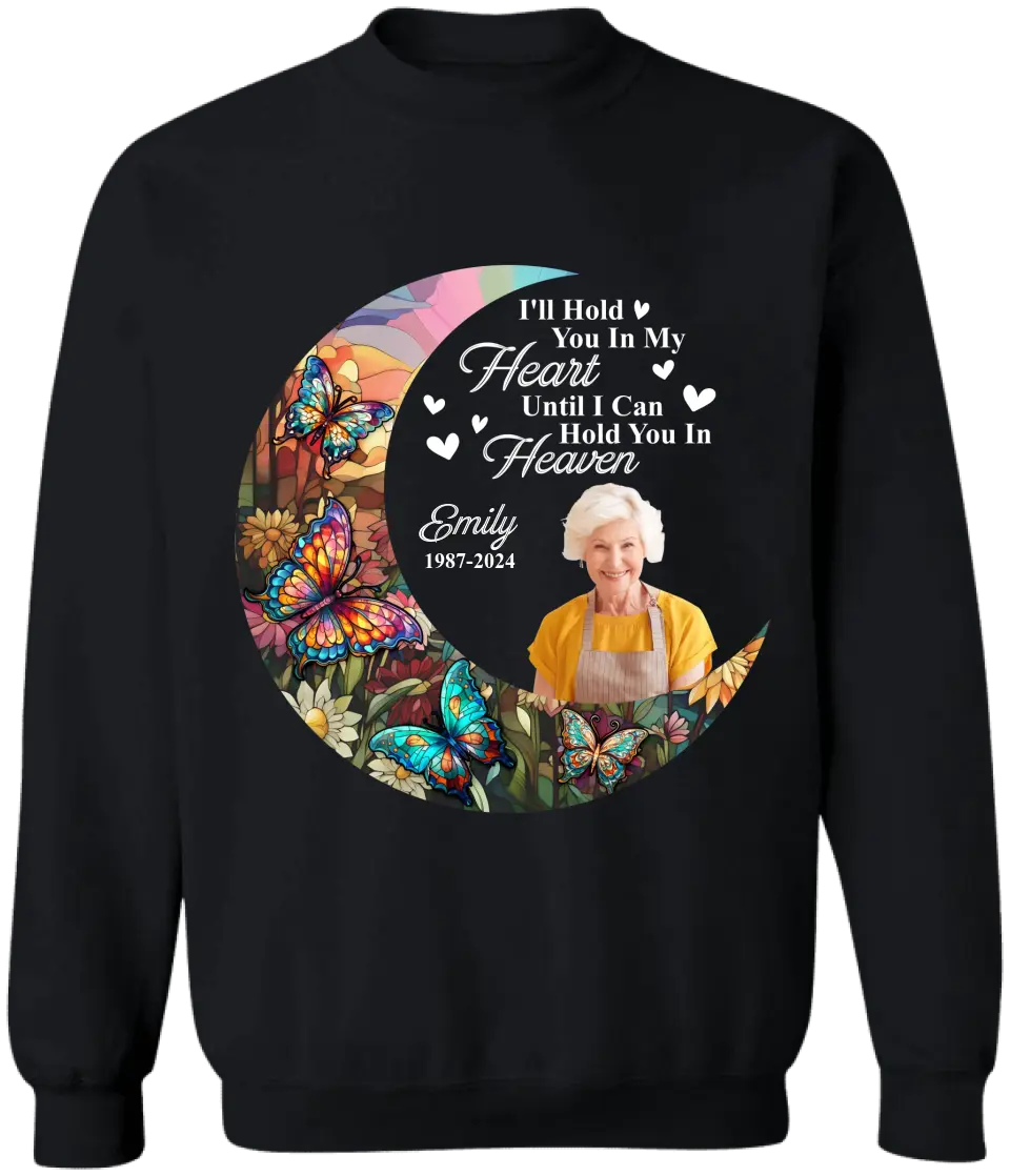 I'll Hold You In My Heart Until I Can Hold You In Heaven - Personalized T-Shirt, Memorial T-Shirt, Memorial Gift Idea - TS1105