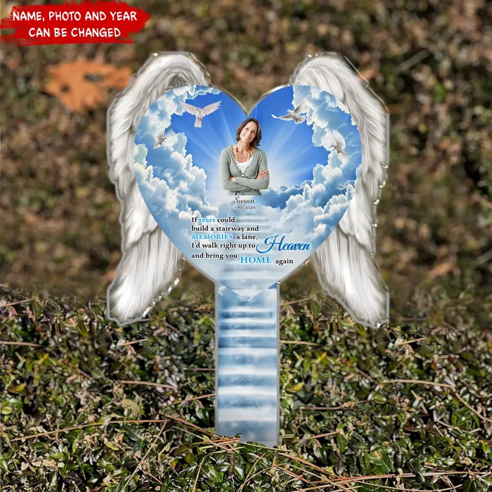 If Tears Could Build A Stairway - Personalized Plaque Stake, Memorial Gift For Loss Of Loved One - PS83