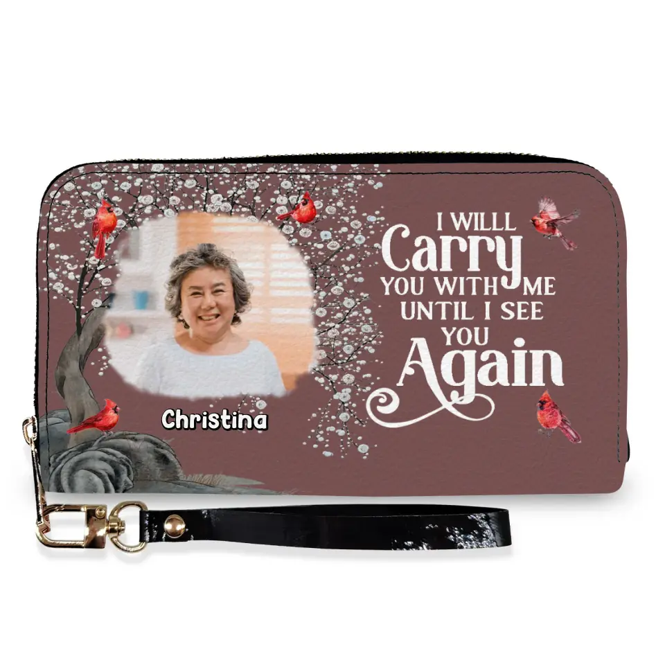 I Will Carry You With Me Until I See You Again - Personalized Leather Wallet, Memorial Gift, Loss Of Loved One - LW09