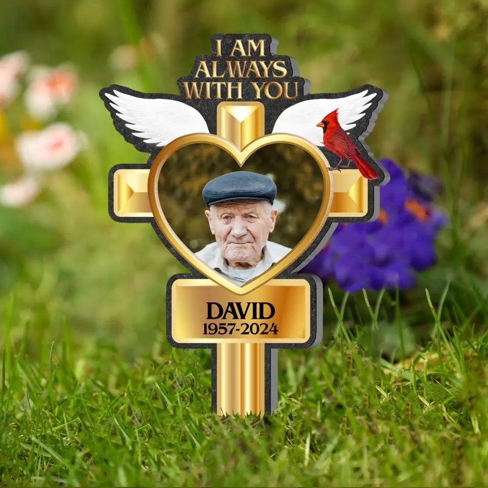 I Am Always With You - Personalized Plaque Stake, Memorial Gift, Loss Of Loved One - PS86