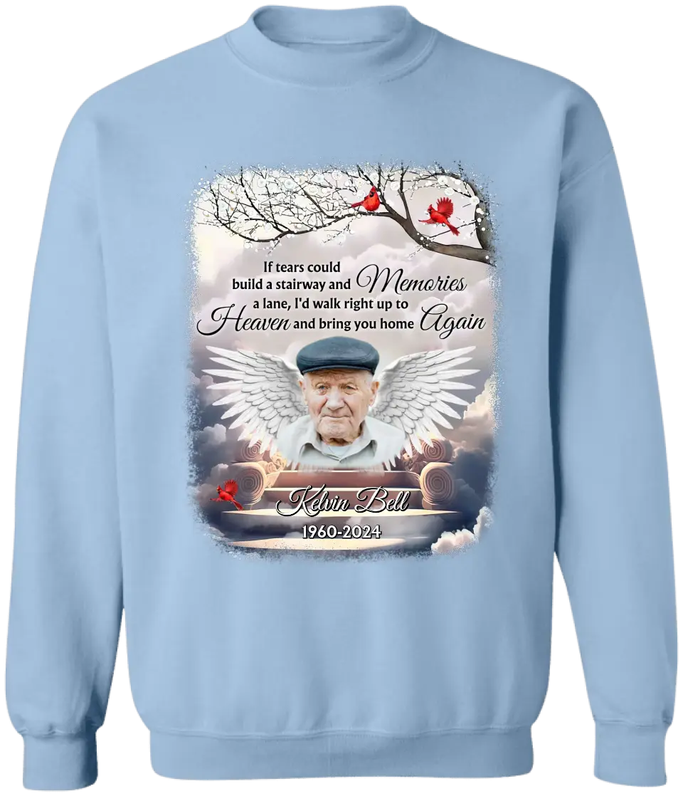If Tears Could Build A Stairway - Personalized T-Shirt, Memorial Gift For Loss Of Loved One - TS1109