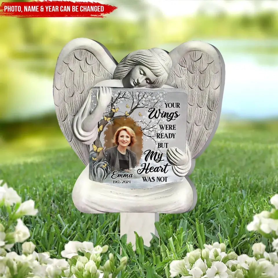 Angel Memorial, Your Wings Were Ready But My Heart Was Not - Personalized Plaque Stake, Memorial Gift - PS89