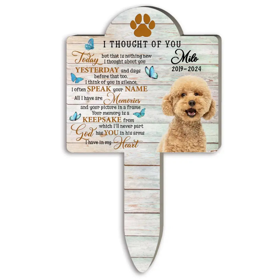I Thought Of You Today But That Is Nothing New - Personalized Plaque Stake, Memorial Gift For Pet Lover - PS90