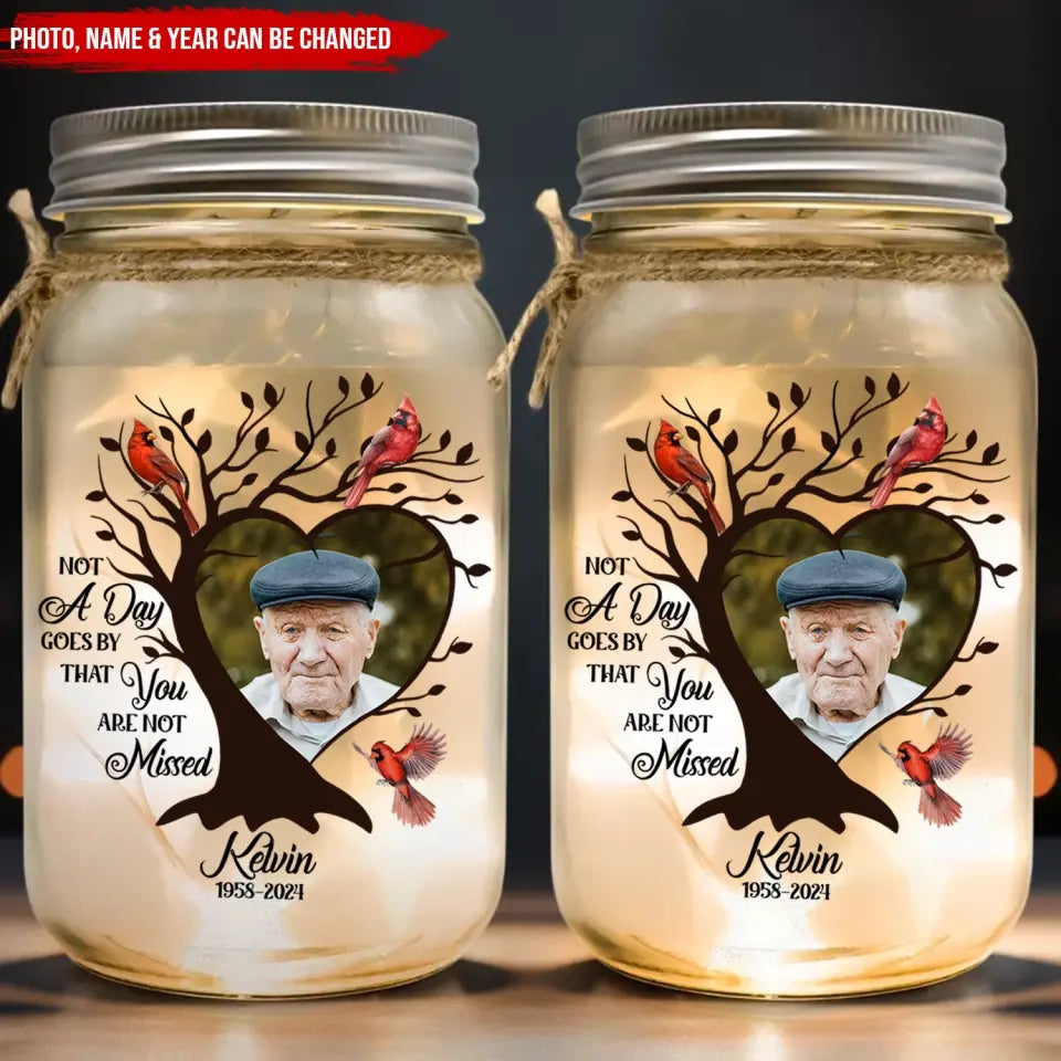 Not A Day Goes By That You Are Not Missed - Personalized Mason Jar Light - MJL03