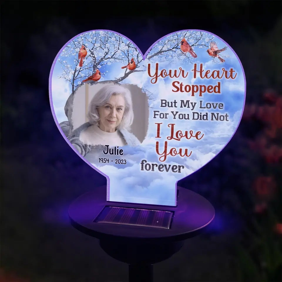 Your Heart Stopped But My Love For You Did Not - Personalized Solar Light, Memorial Gift, Sympathy Gift - SL154