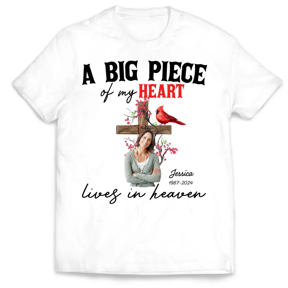 A Big Piece Of My Heart Lives In Heaven - Personalized T-Shirt, Memorial Gift, Loss Of Loved One - TS1149