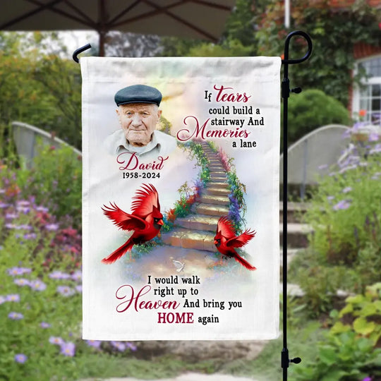 If Tears Could Build A Stairway - Personalized Garden Flag, Memorial Gift, Loss Of Loved One - GF174