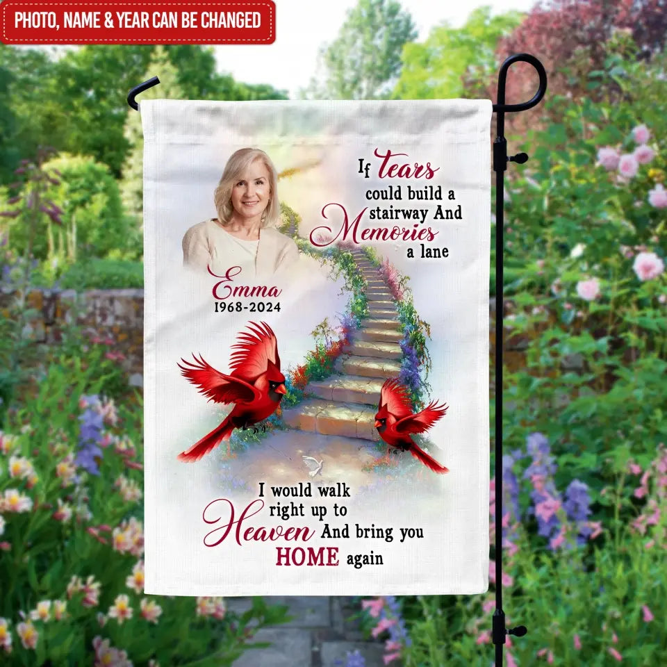 If Tears Could Build A Stairway - Personalized Garden Flag, Memorial Gift, Loss Of Loved One - GF174