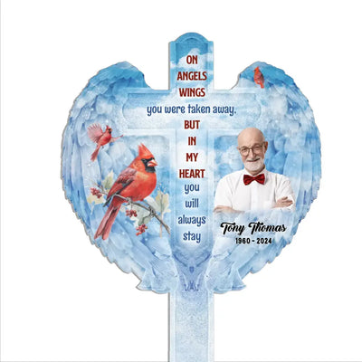 On Angels Wings You Were Taken Away - Personalized Plaque Stake, Memorial Gift For Loss Of Loved One - PS95