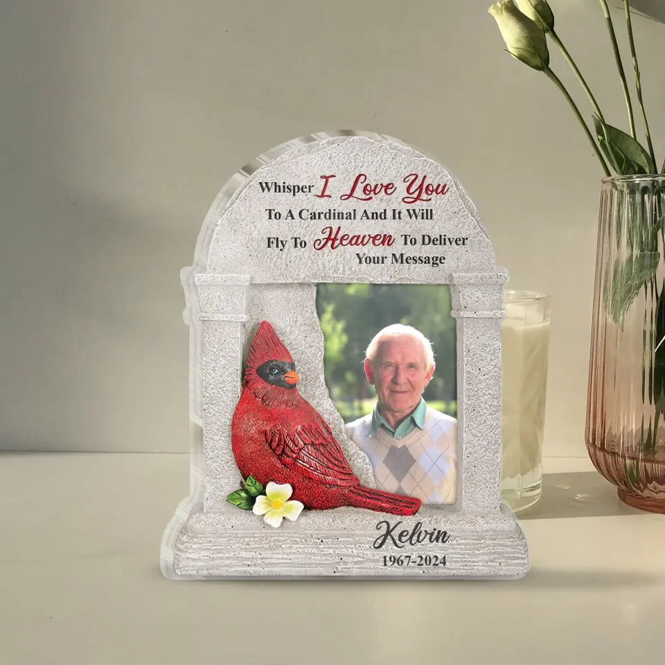 Whisper I Love You To A Cardinal And It Will Fly To Heaven To Deliver Your Message - Personalized Acrylic Plaque - AP31