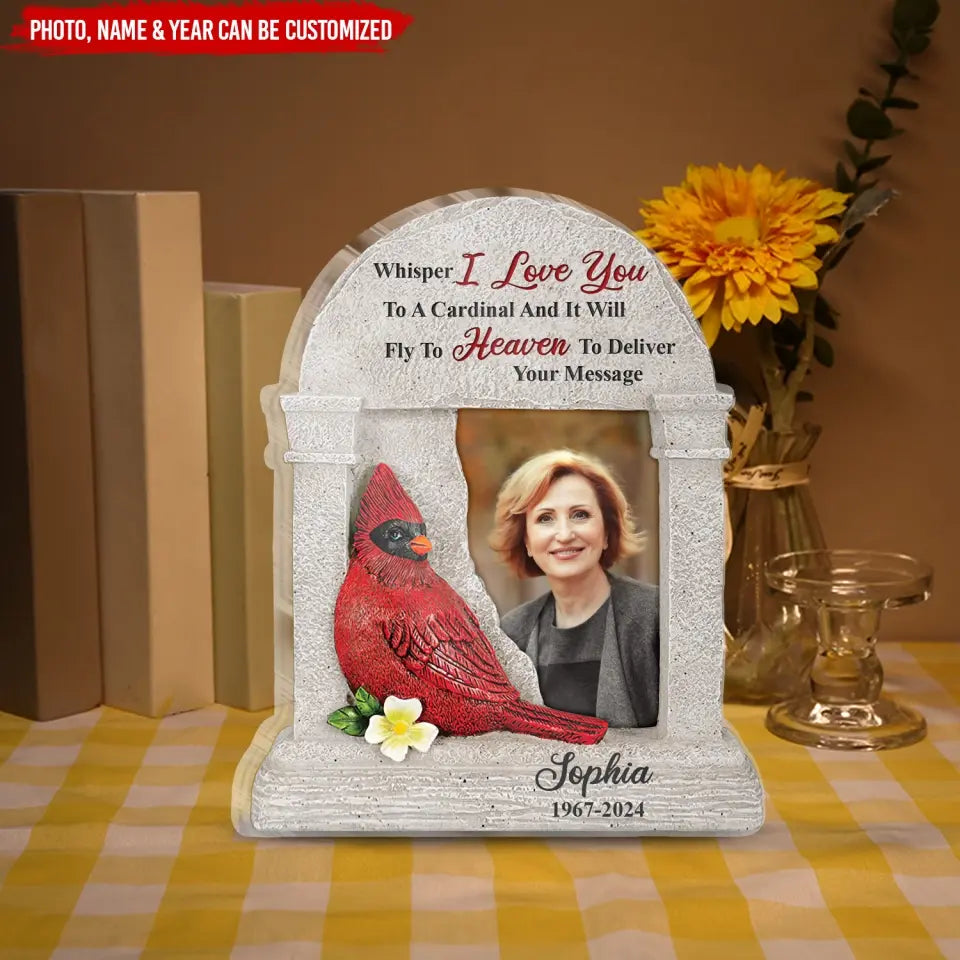 Whisper I Love You To A Cardinal And It Will Fly To Heaven To Deliver Your Message - Personalized Acrylic Plaque - AP31