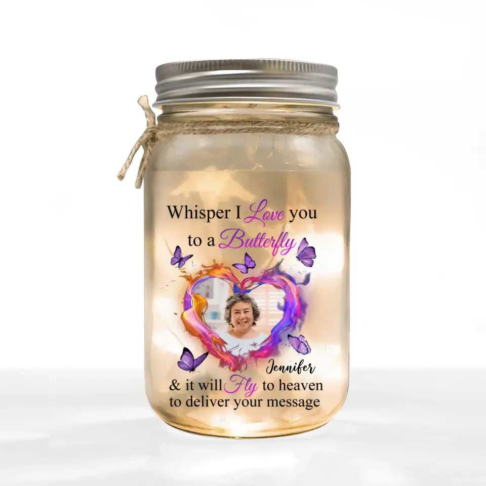 Whisper I Love You To A Butterfly And It Will Fly To Heaven To Deliver Your Message Personalized Mason Jar Light - View #3
