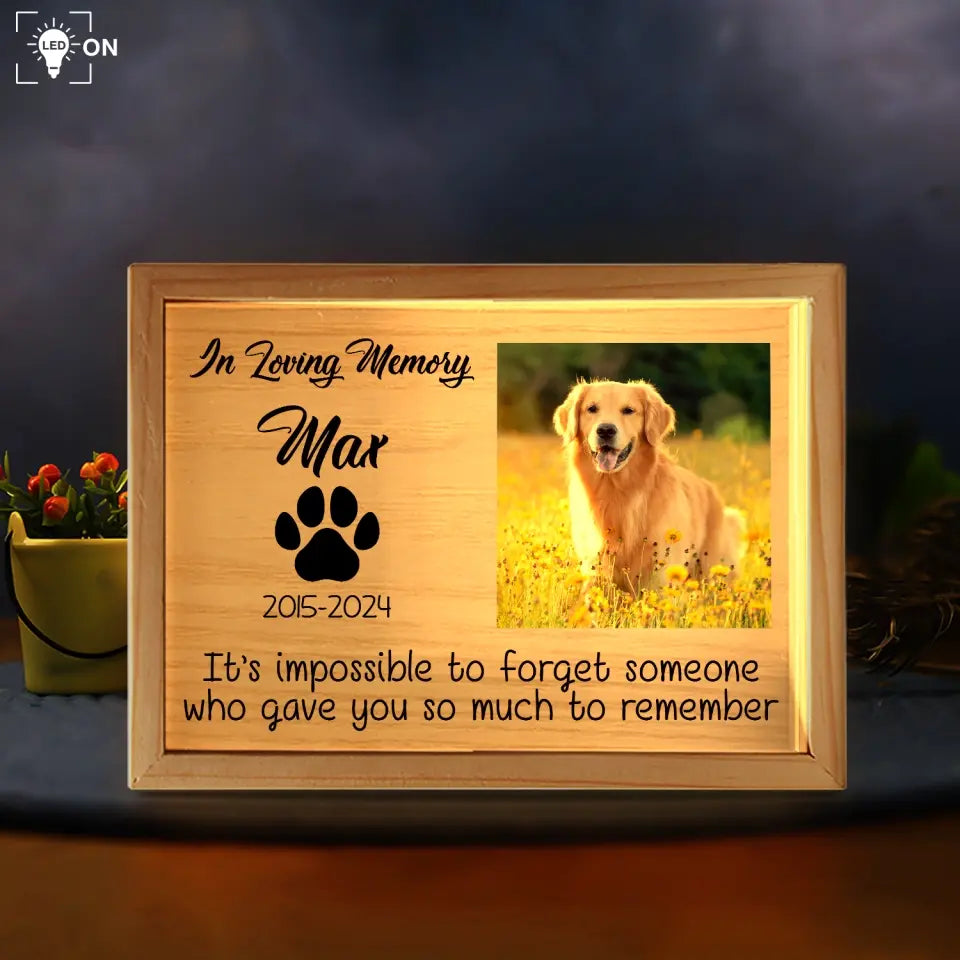 It’s Impossible To Forget Someone Who Gave You So Much To Remember - Personalized Frame Light Box - FLB13