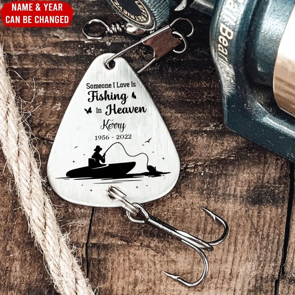 Someone I Love Is Fishing In Heaven - Personalized Fishing Lure, Memorial Gifts