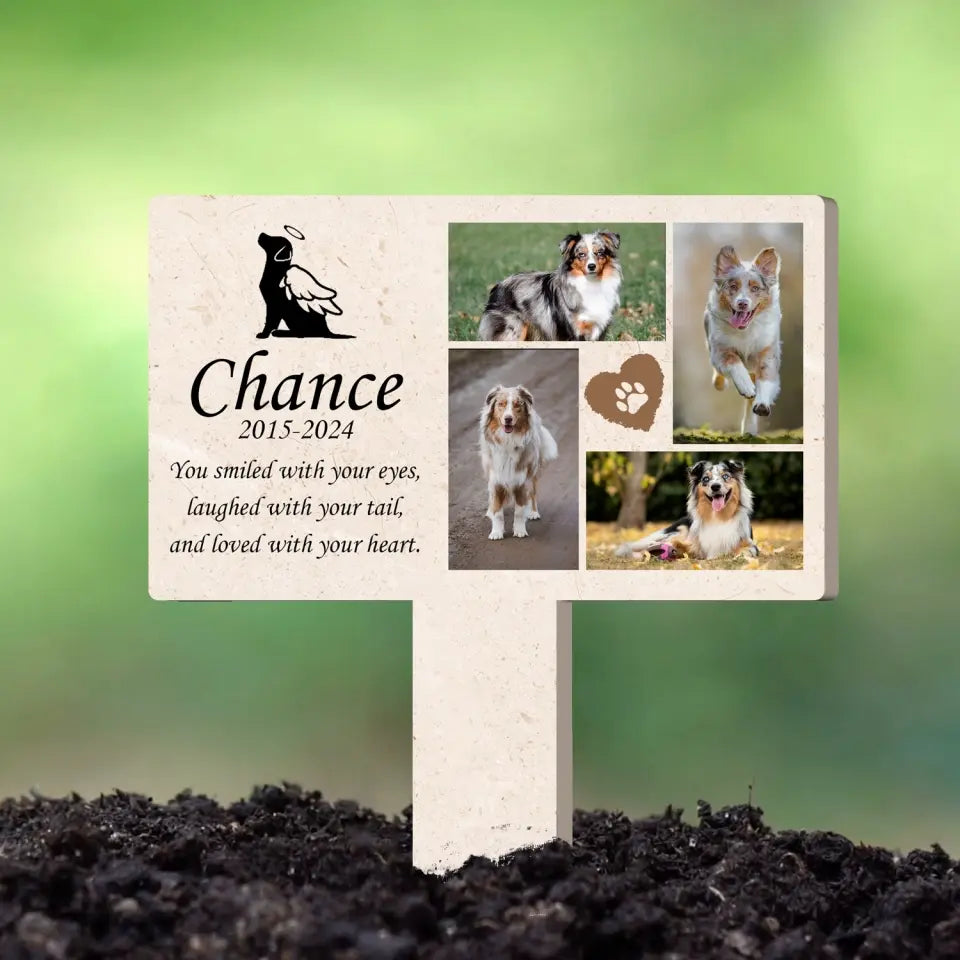 You Smiled With Your Eyes, Laughed With Your Tail, And Loved With Your Heart - Personalized Plaque Stake - PS98