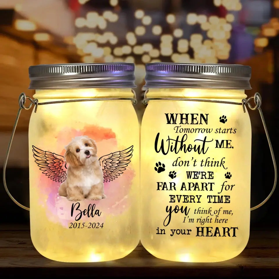When Tomorrow Stats Without Me - Personalized Mason Jar Light, Gift For Dog Lover - MJL36