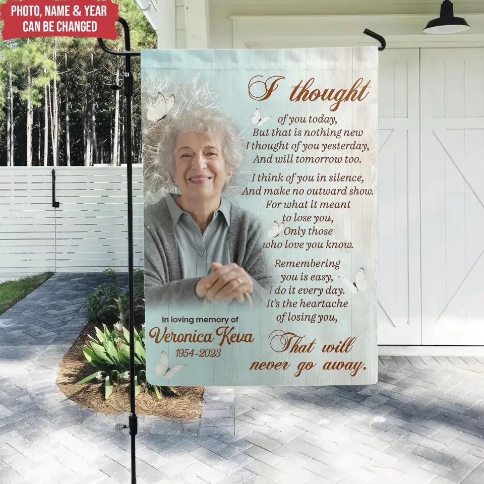 I Thought Of You To Day But That Is Nothing New - Personalized Garden Flag, Memorial Gift - GF179