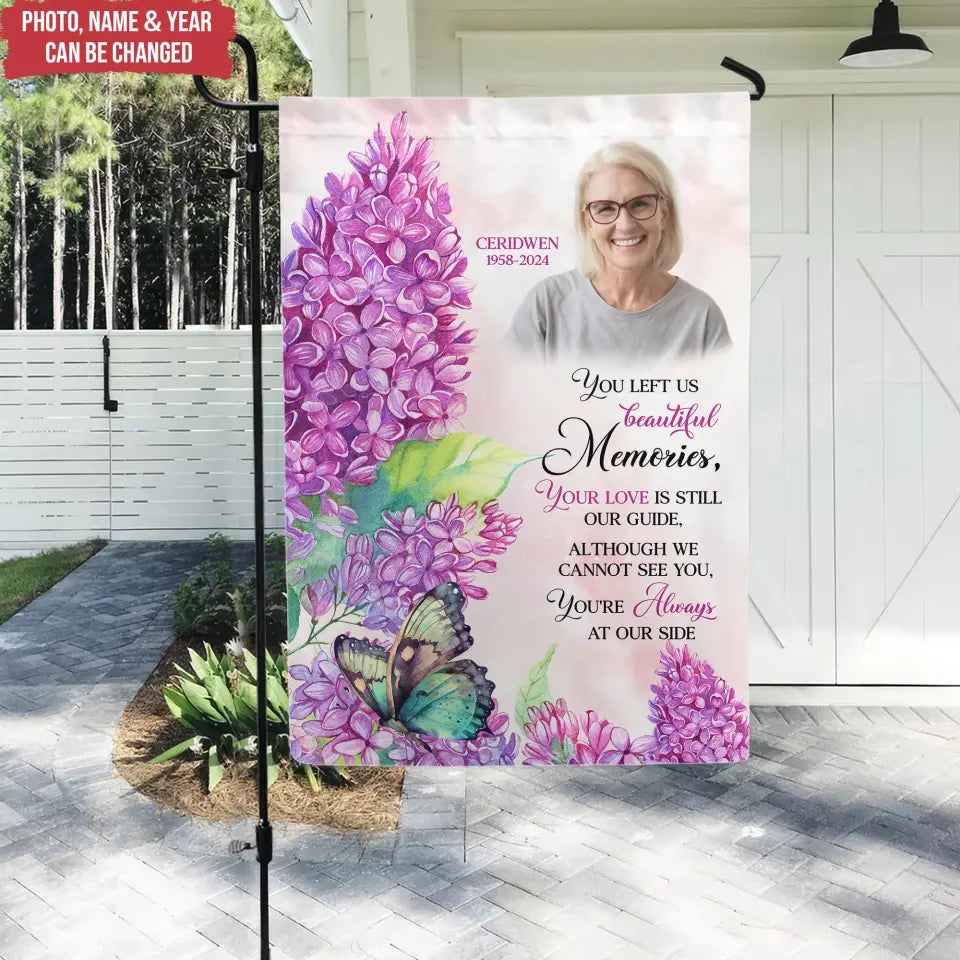 You Left Us Beautiful Memories - Personalized Garden Flag, Memorial Gift, Remembrance Gift For Loss Of Loved One - GF181