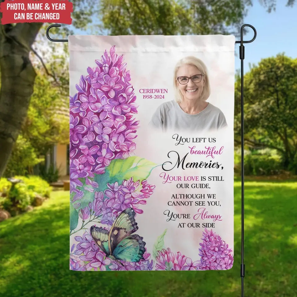 You Left Us Beautiful Memories - Personalized Garden Flag, Memorial Gift, Remembrance Gift For Loss Of Loved One - GF181