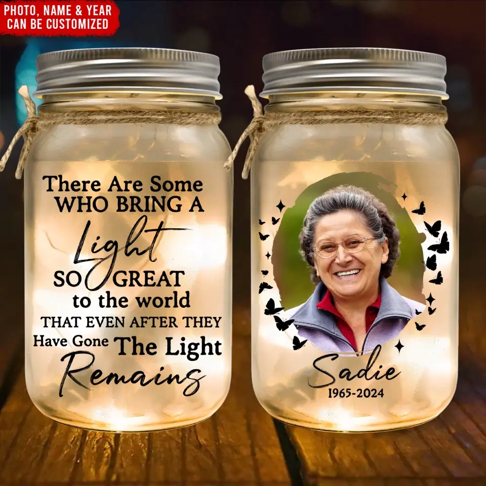 There Are Some Who Bring A Light So Great To The World - Personalized Mason Jar Light - MJL40