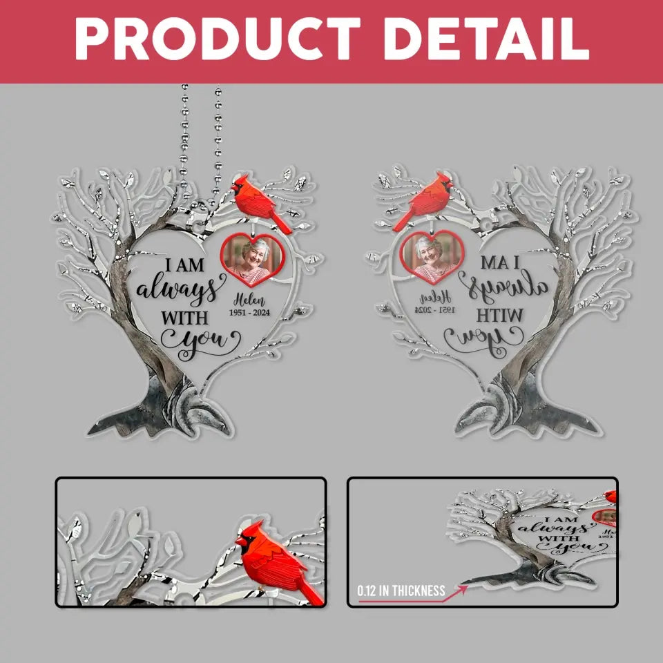 I Am Always With You - Personalized Acrylic Car Hanger, Memorial Gifts - ACH25