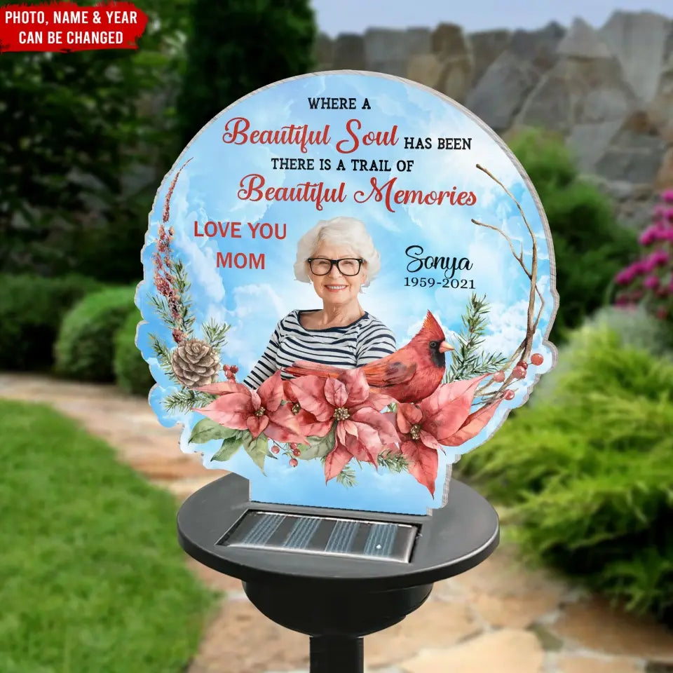 Where A Beautiful Soul Has Been There Is A Trail Of Beautiful Memories - Personalized Solar Light, Gift For Mom, Dad, Loss Of Loved One - SL160