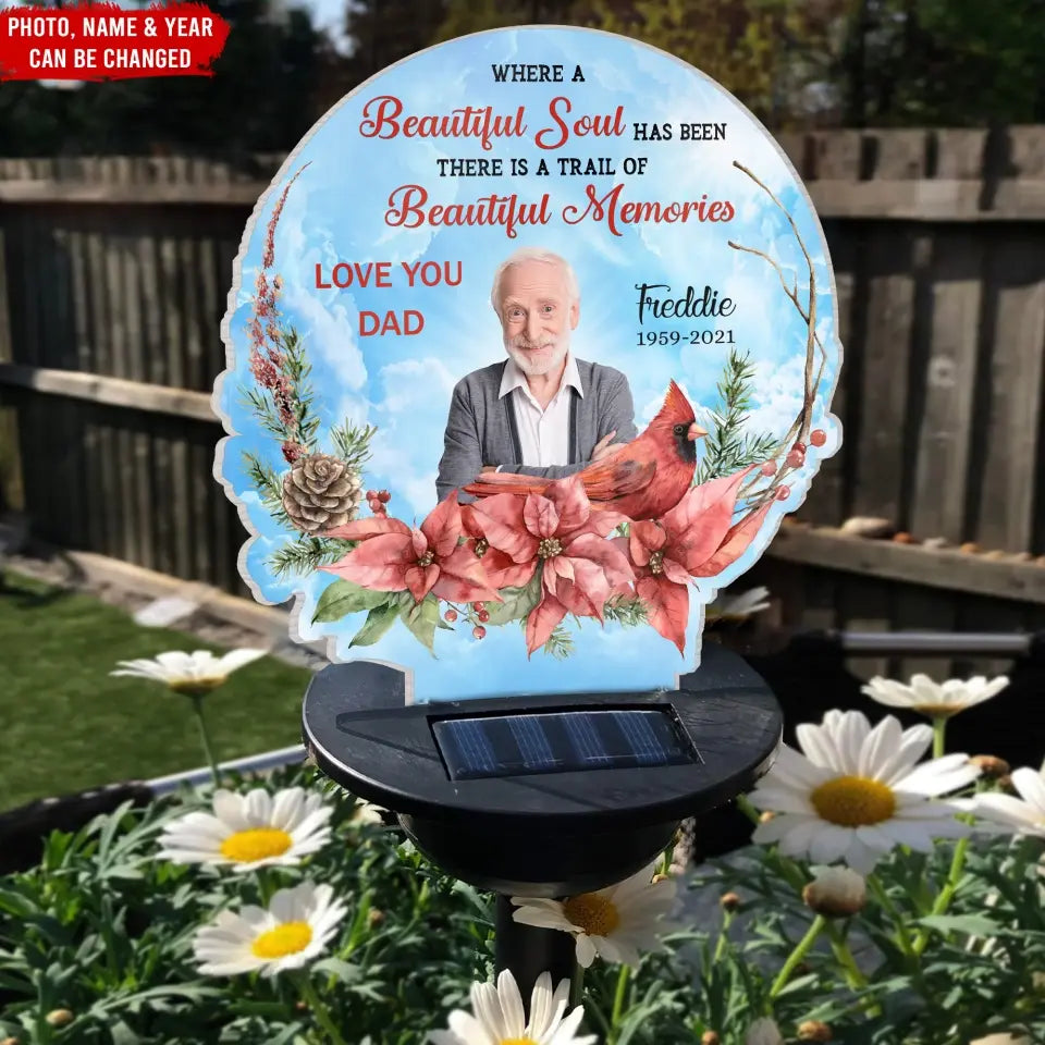 Where A Beautiful Soul Has Been There Is A Trail Of Beautiful Memories - Personalized Solar Light, Gift For Mom, Dad, Loss Of Loved One - SL160