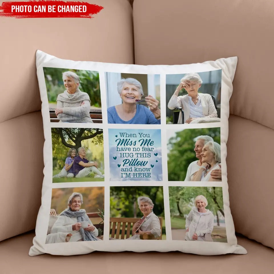 When You Miss Me Have No Fear Hug This Pillow And Know I’m Here - Personalized Pillow, Memorial Gift - PC81