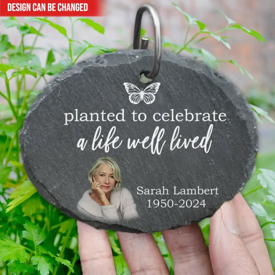 Planted To Celebrate A Life Well Lived - Personalized Garden Slate, Memorial Gift For Loss Of Loved One - GS87