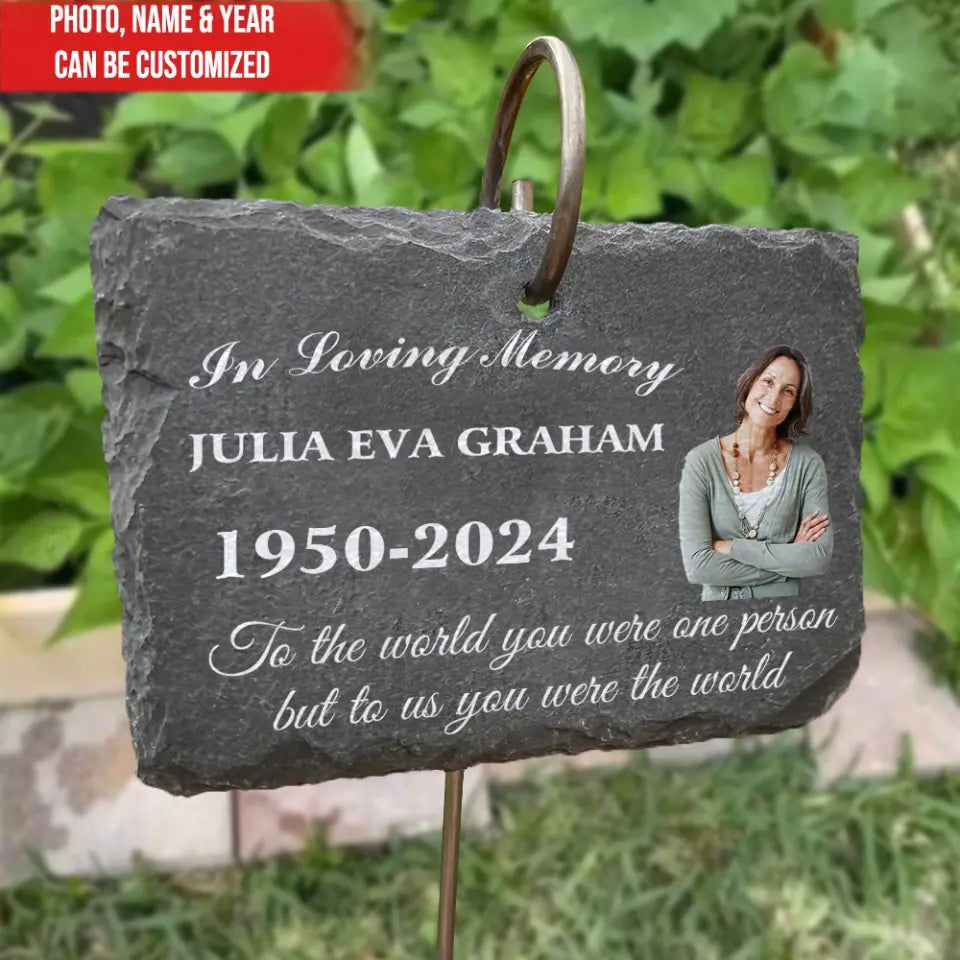 To The World You Were One Person But To Us You Were The World - Personalized Garden Slate, Custom Memorial Slate With Photo - GS88