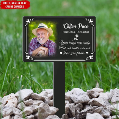 Love You Forever, Your Wings Were Ready But Our Hearts Were Not - Personalized Plaque Stake - PS100