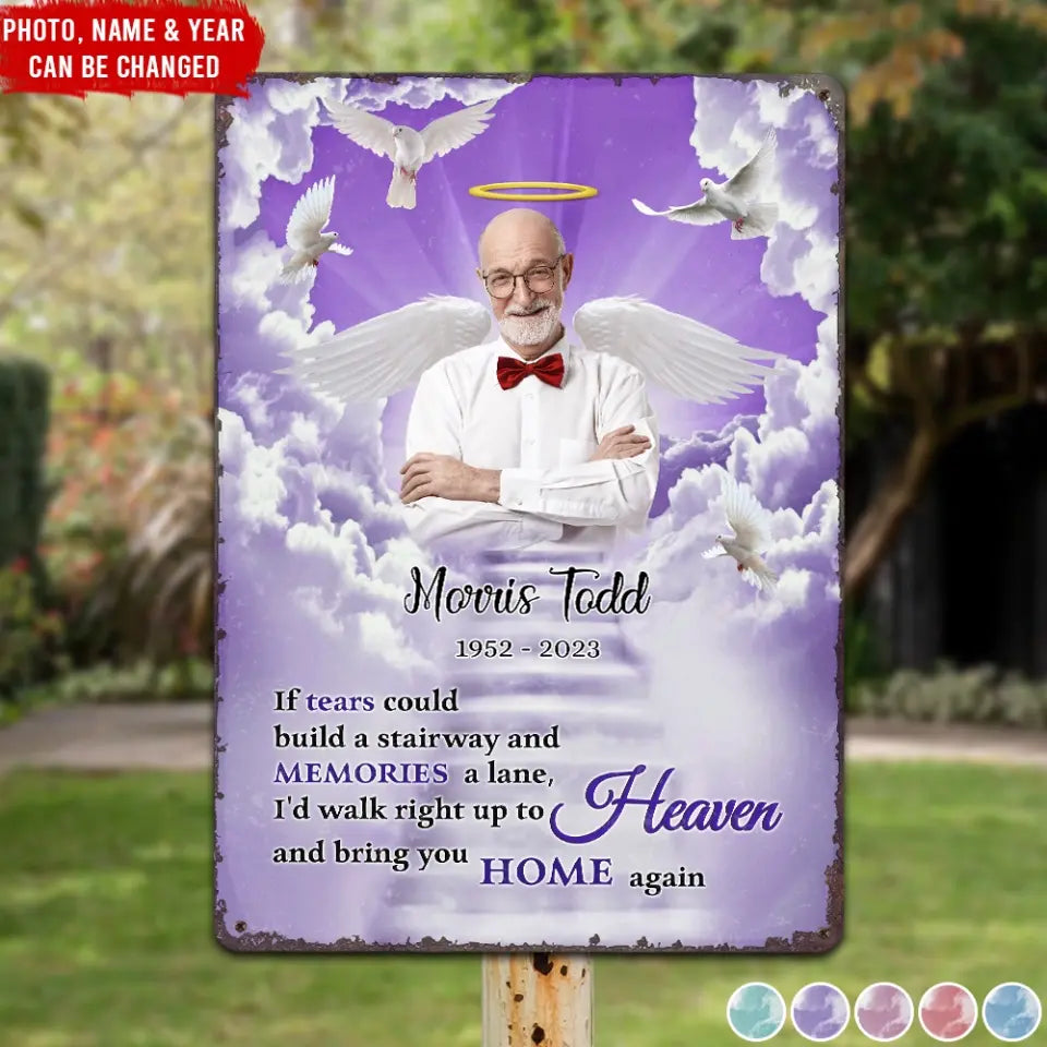 If Tears Could Build A Stairway - Personalized Metal Sign, Memorial Gift For Loss Of Loved One - MTS768