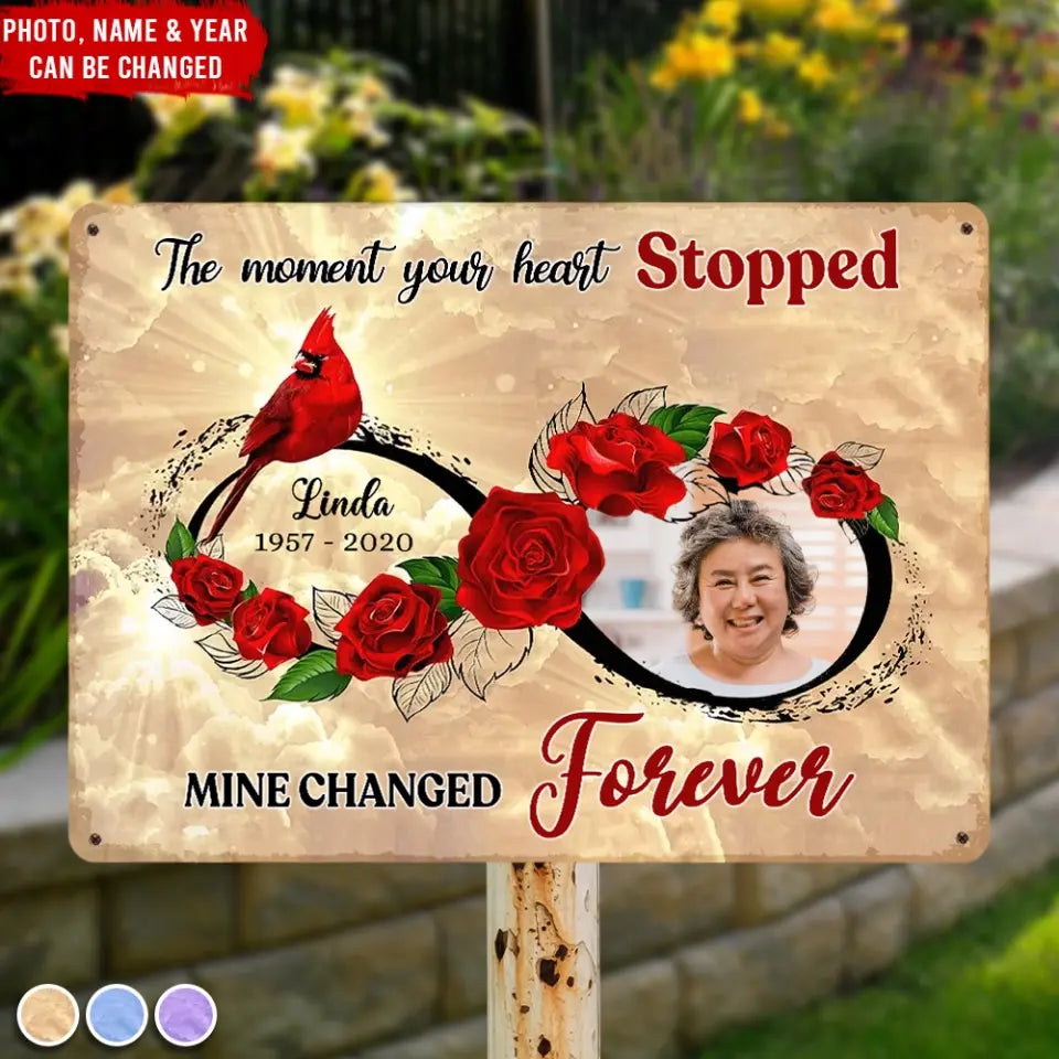 The Moment Your Heart Stopped Mine Changed Forever - Personalized Metal Sign, Memorial Gift - MTS772
