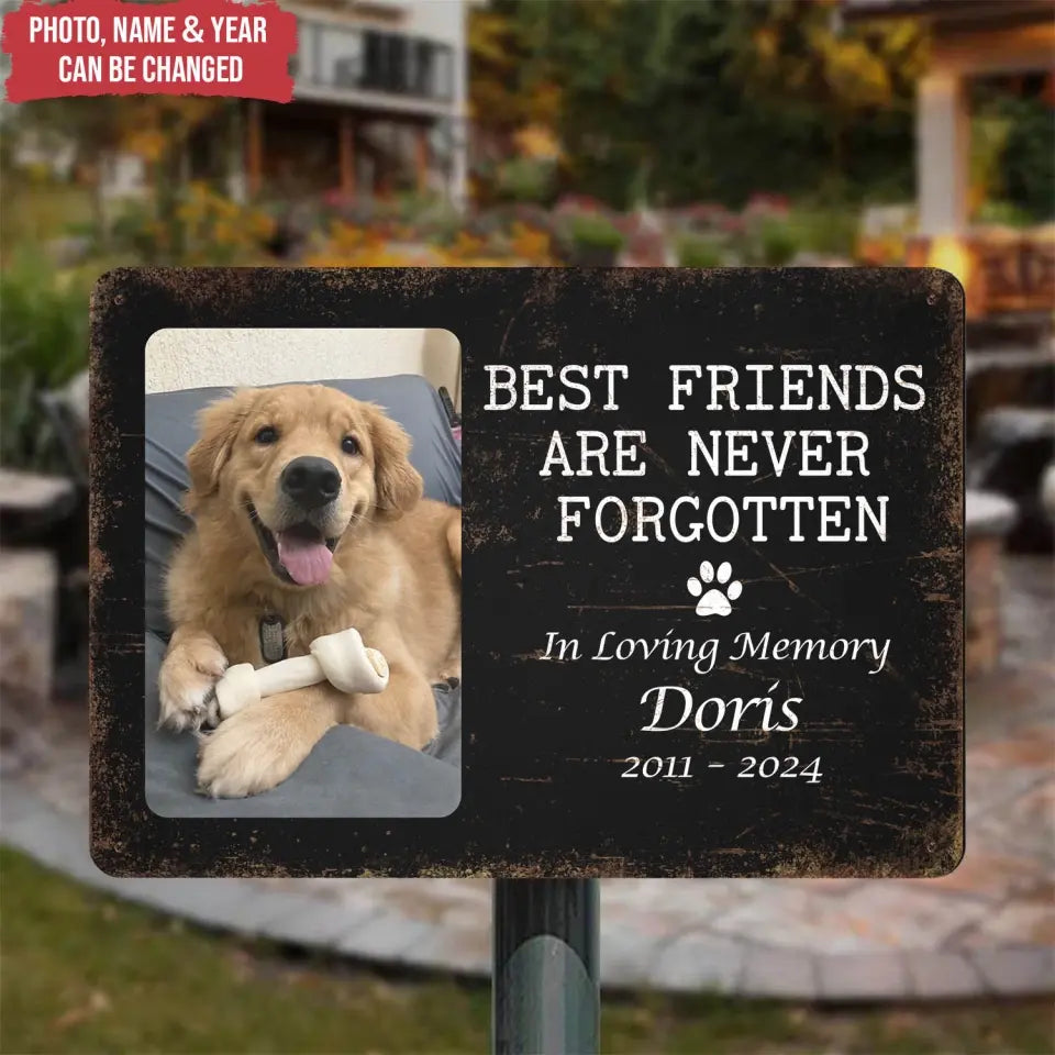 Memorial Pet, Best Friends Are Never Forgotten - Personalized Metal Sign, Gift For Dog Lover - MTS775