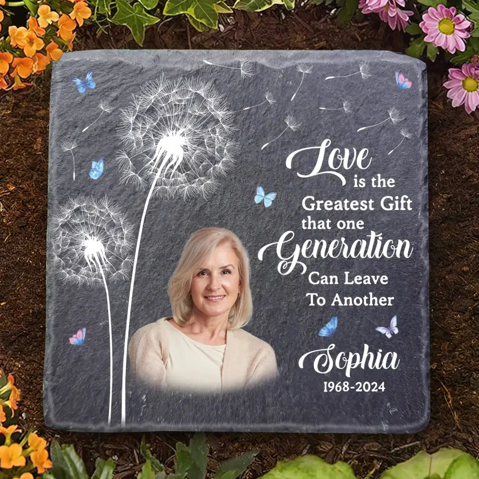 Love Is The Greatest Gift That One Generation Can Leave To Another - Personalized Memorial Stone, Loss Of Loved One - MS94