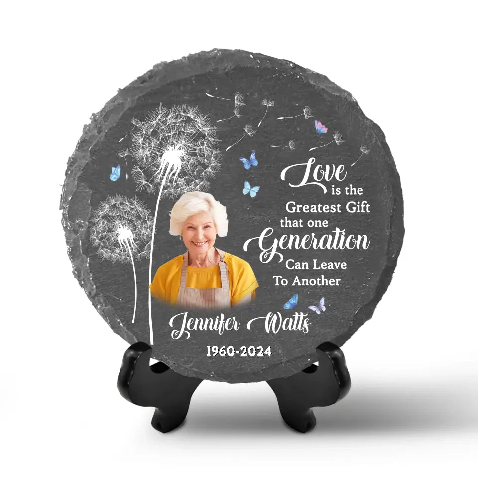 Love Is The Greatest Gift That One Generation Can Leave To Another - Personalized Memorial Stone, Loss Of Loved One - MS94