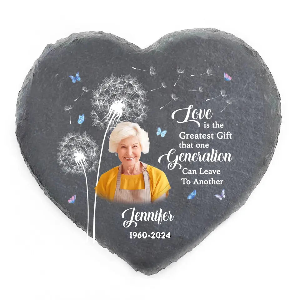 Love Is The Greatest Gift That One Generation Can Leave To Another - Personalized Memorial Stone, Loss Of Loved One - MS94