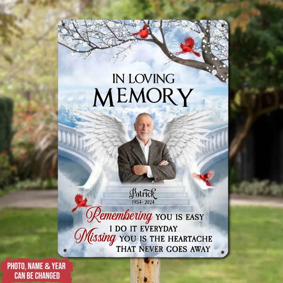 Remembering You Is Easy I Do It Everyday Missing You Is The Heartache That Never Goes Away - Personalized Metal Sign, Memorial Gift - MTS776