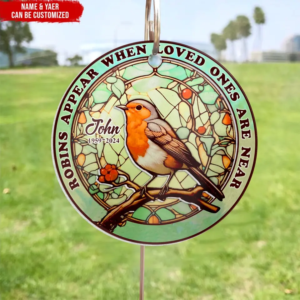 Robins Appear When Loved Ones Are Near - Personalized Suncatcher Hanging, Memorial Gifts - SH09