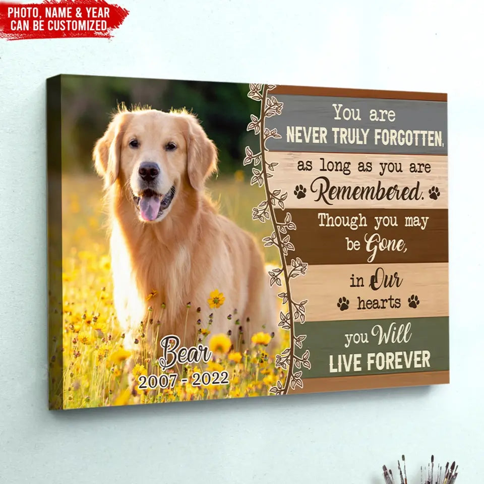 You Are Never Truly Forgotten, As Long As You Are Remembered - Personalized Canvas - CA118