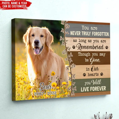 You Are Never Truly Forgotten, As Long As You Are Remembered - Personalized Canvas - CA118