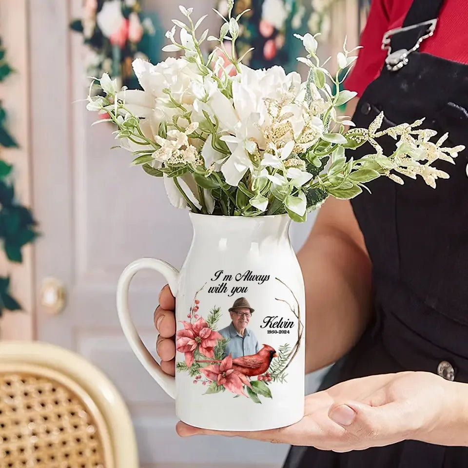 I Am Always With You - Personalized Flower Vase, Memorial Gift, Sympathy Gift for Family Members - FLV01