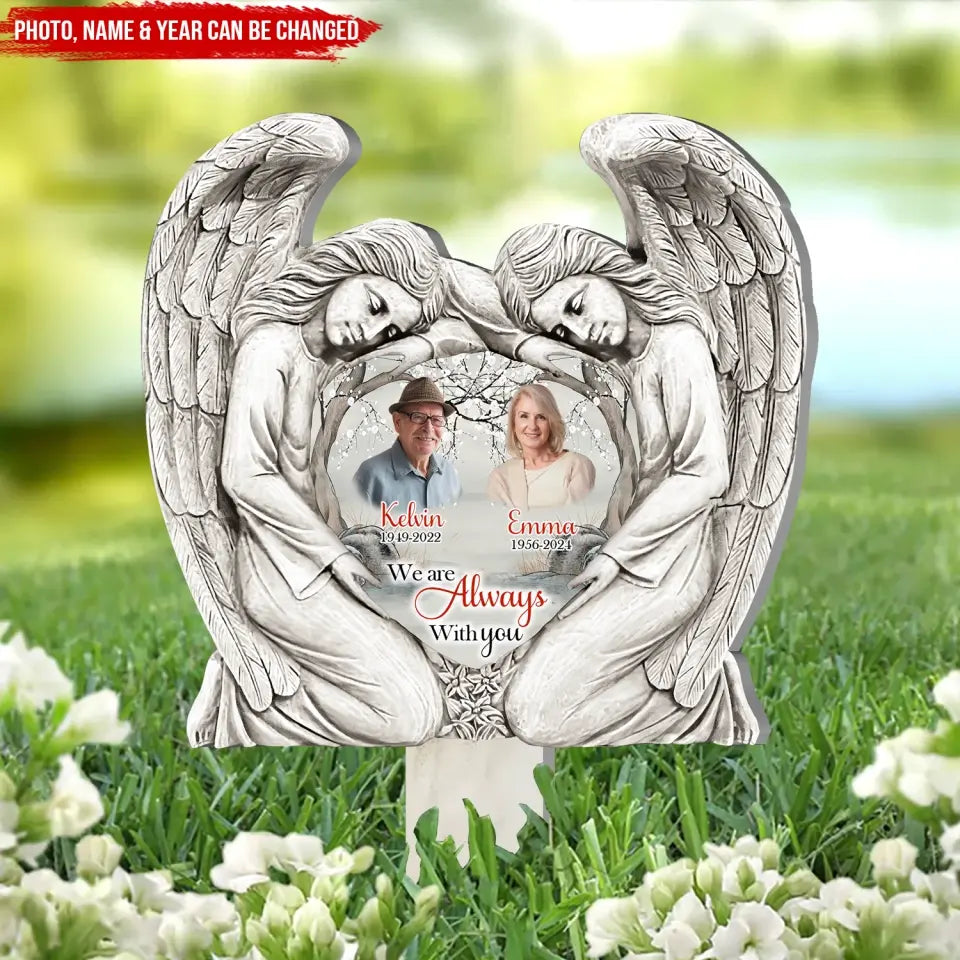 We Are Always With You - Personalized Plaque Stake, Memorial Gift For Mom, Dad - PS104