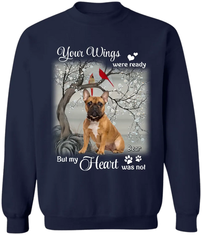 Your Wings Were Ready But My Heart Was Not - Personalized T-Shirt, Gift For Dog Lover - TS1220