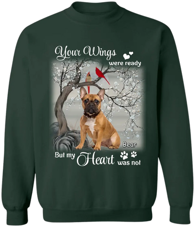 Your Wings Were Ready But My Heart Was Not - Personalized T-Shirt, Gift For Dog Lover - TS1220