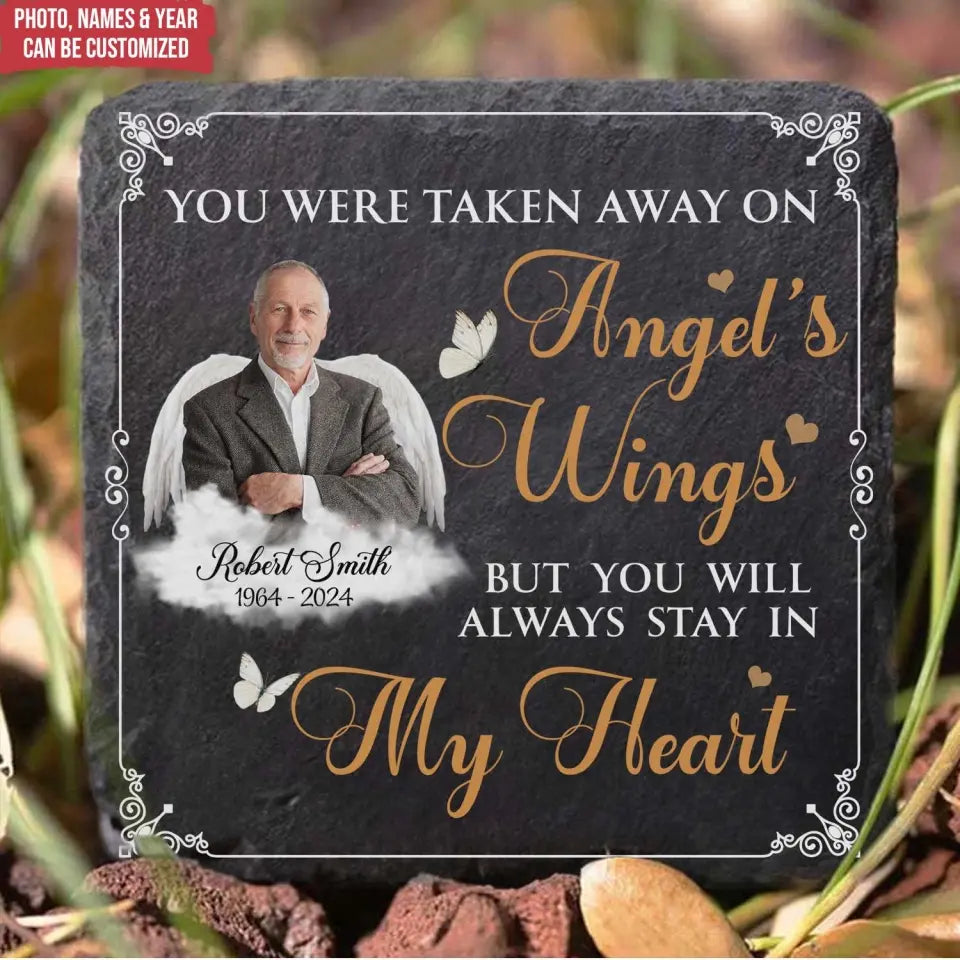You Were Taken Away On Angel's Wings - Personalized Memorial Stone, Gift For Loss Of Loved One - MS100