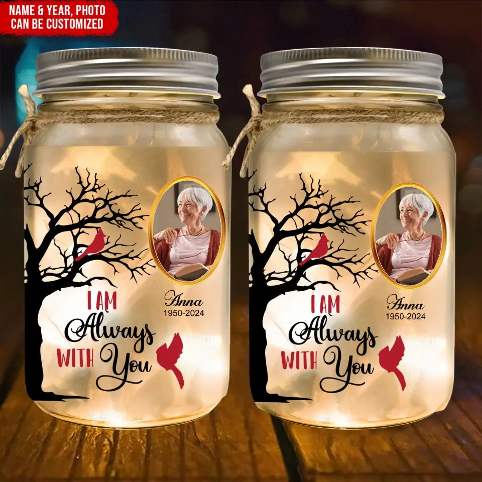 Cardinal Bird Am Always With You - Personalized Mason Jar Light, Memorial Gift - MM-MJL47