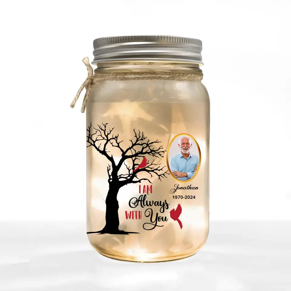 Cardinal Bird Am Always With You - Personalized Mason Jar Light, Memorial Gift - MM-MJL47