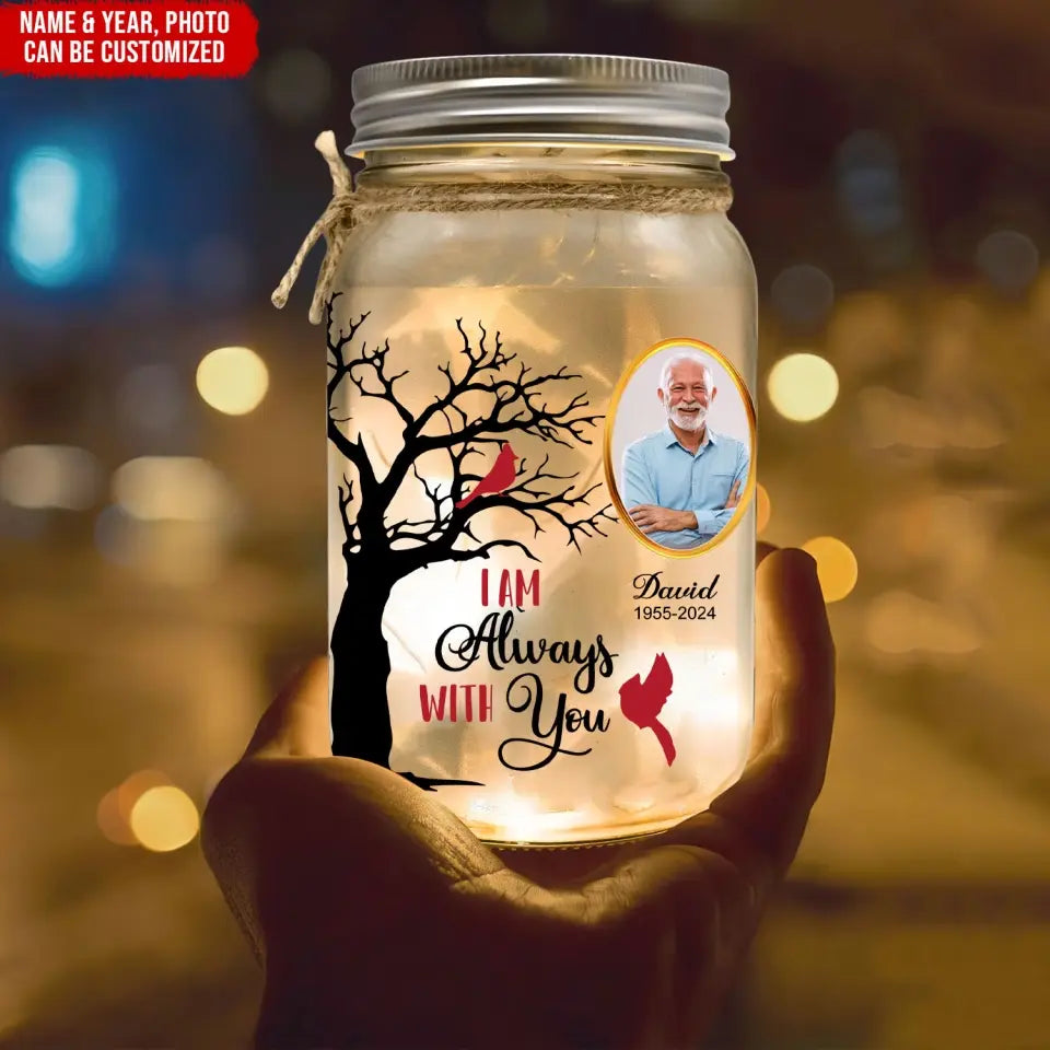 Cardinal Bird Am Always With You - Personalized Mason Jar Light, Memorial Gift - MM-MJL47